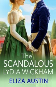 The Scandalous Lydia Wickham : An uplifting Regency romance from Eliza Austin for 2024, perfect for Bridgerton fans!