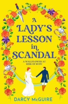 A Lady's Lesson in Scandal : A BRAND NEW spicy, thrilling, historical romance from Darcy McGuire for 2024 - Meet the DEADLY DAMSELS!