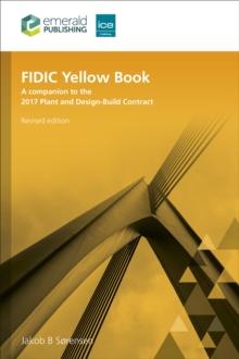 FIDIC Yellow Book, Revised edition : A companion to the 2017 Plant and Design-Build Contract