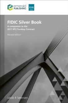 FIDIC Silver Book, Revised edition : A companion to the 2017 EPC/Turnkey Contract