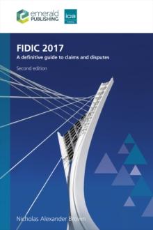 FIDIC 2017 : A definitive guide to claims and disputes