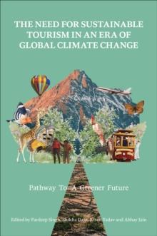 The Need for Sustainable Tourism in an Era of Global Climate Change : Pathway to a Greener Future