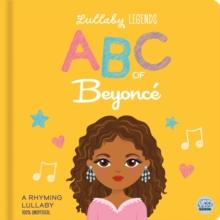 ABC of Beyonce : A Rhyming Biography