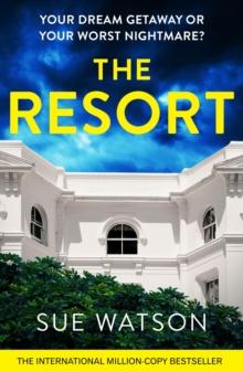 The Resort : A completely addictive and gripping psychological thriller with a heart-stopping twist