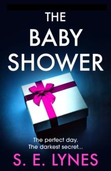 The Baby Shower : A totally unputdownable psychological thriller with a jaw-dropping twist