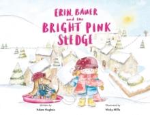 Erin, Bauer and The Bright Pink Sledge