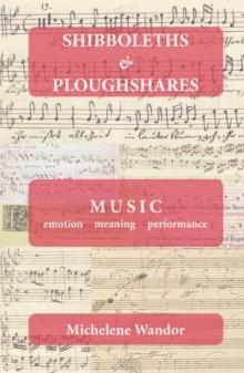 Shibboleths and Ploughshares : Music, emotion, meaning, performance