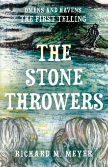 The Stone Throwers : The First Telling of the 'Omens & Havens' series