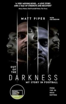 Out of the Darkness : From Top to Rock Bottom, My Story in Football