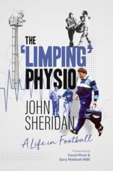 The Limping Physio : A Life in Football