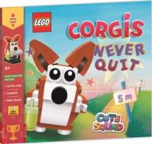 LEGO Books: Cute Squad: Corgis Never Quit (with corgi mini-build and over 55 LEGO elements)