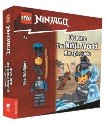 LEGO NINJAGO: Dive Into the Ninja World: An Epic Guide (with Nya minifigure)