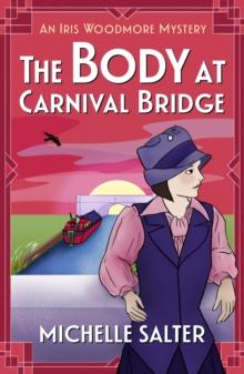 The Body at Carnival Bridge : A historical cozy murder mystery from Michelle Salter