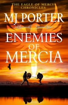 Enemies of Mercia : The BRAND NEW instalment in the bestselling Dark Ages adventure series from M J Porter for 2024