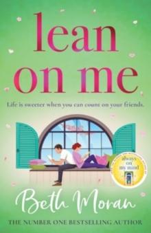 Lean On Me : An unforgettable, emotional read from NUMBER ONE BESTSELLER Beth Moran for 2024