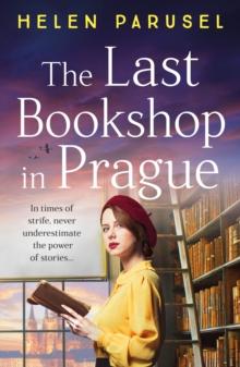 The Last Bookshop in Prague : The BRAND NEW utterly brilliant story of wartime resistance from Helen Parusel for 2024