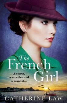 The French Girl : A heartfelt historical novel from Catherine Law for 2024