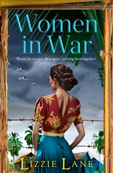 Women in War : An emotional and powerful family saga from bestseller Lizzie Lane