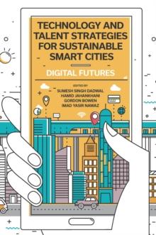 Technology and Talent Strategies for Sustainable Smart Cities : Digital Futures