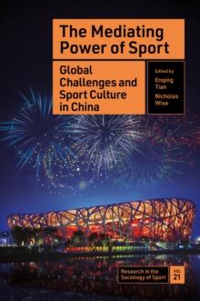 The Mediating Power of Sport : Global Challenges and Sport Culture in China