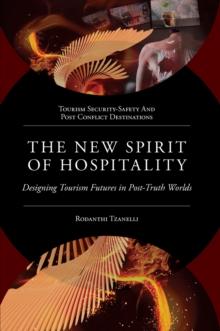 The New Spirit of Hospitality : Designing Tourism Futures in Post-Truth Worlds