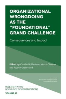 Organizational Wrongdoing as the "Foundational" Grand Challenge : Consequences and Impact