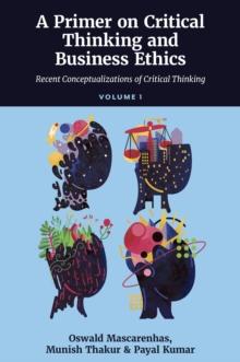 A Primer on Critical Thinking and Business Ethics : Recent Conceptualizations of Critical Thinking (Volume 1)