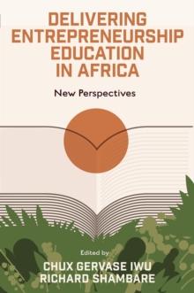 Delivering Entrepreneurship Education in Africa : New Perspectives