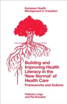 Building and Improving Health Literacy in the 'New Normal' of Health Care : Frameworks and Actions