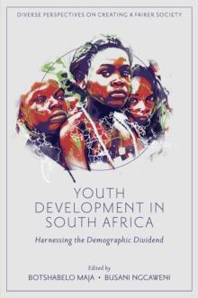 Youth Development in South Africa : Harnessing the Demographic Dividend