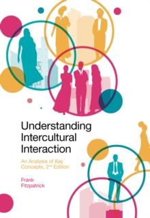 Understanding Intercultural Interaction : An Analysis of Key Concepts