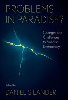 Problems in Paradise? : Changes and Challenges to Swedish Democracy