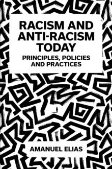 Racism and Anti-Racism Today : Principles, Policies and Practices