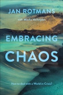 Embracing Chaos : How to deal with a World in Crisis?