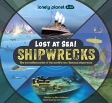 Lonely Planet Kids Lost at Sea! Shipwrecks