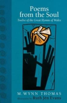 Poems from the Soul : Twelve of the Great Hymns of Wales