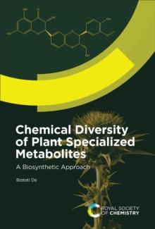 Chemical Diversity of Plant Specialized Metabolites : A Biosynthetic Approach