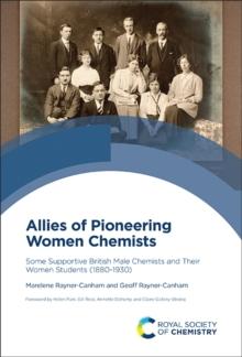 Allies of Pioneering Women Chemists : Some Supportive British Male Chemists and Their Women Students (1880-1930)