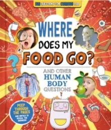 Where Does My Food Go? (and other human body questions)