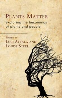 Plants Matter : Exploring the Becomings of Plants and People