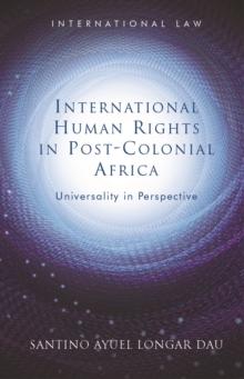 International Human Rights in Post-Colonial Africa : Universality in Perspective