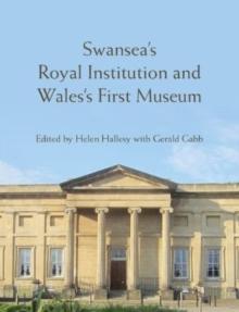 Swanseas Royal Institution and Waless First Museum