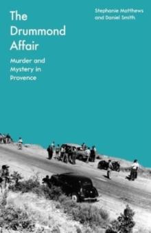 The Drummond Affair : Murder and Mystery in Provence