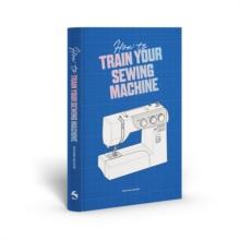 How to Train Your Sewing Machine