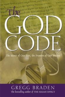 The God Code : The Secret of Our Past, the Promise of Our Future