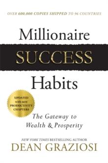 Millionaire Success Habits : The Gateway to Wealth & Prosperity