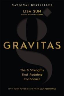 Gravitas : The 8 Strengths That Redefine Confidence