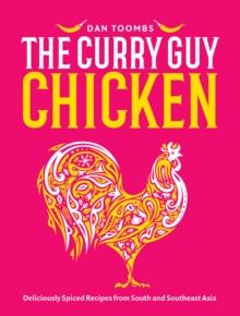 Curry Guy Chicken : Deliciously Spiced Recipes From South And Southeast Asia