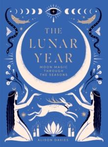 The Lunar Year : Moon Magic Through the Seasons