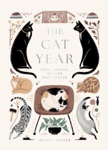 The Cat Year : Cats, Magic, Nature and Spells